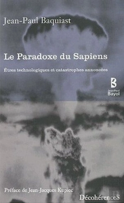 Bertrand.pt - Le Paradoxe Du Sapiens ; Êtres Technologiques Et Catastrophes Annoncées