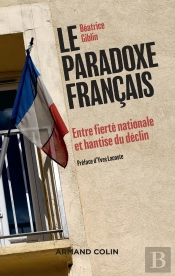 Le Paradoxe Français ; Entre Fierté Nationale Et Hantise Du Déclin