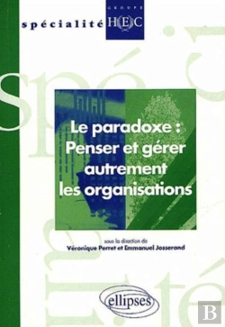 Bertrand.pt - Le Paradoxe : Penser Et Gérer Autrement Les Organisations