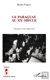 Le Paraguay Au Xxè Siècle : Naissance D'Une Démocratie