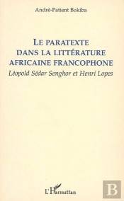 Le Paratexte Dans La Littérature Africaine Francophone ; Léopold Sédar Senghor Et Henri Lopes