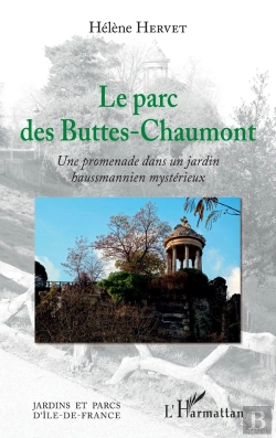 Bertrand.pt - Le Parc Des Buttes-Chaumont ; Une Promenade Dans Un Jardin Hausmannien Mystérieux