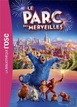 Bertrand.pt - Le Parc Des Merveilles, Le Roman Du Film - Films Bb Rose 8-10 - T0