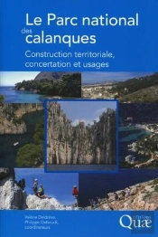 Le Parc National Des Calanques - Construction Territoriale, Concertation Et Usages.