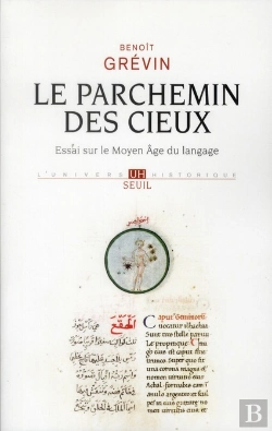 Bertrand.pt - Le Parchemin Des Cieux ; Essai Sur Le Moyen Age Du Langage
