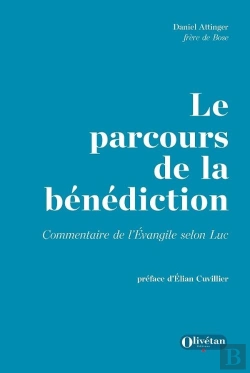 Bertrand.pt - Le Parcours De La Bénédiction : Commentaire De L'Evangile Selon Luc