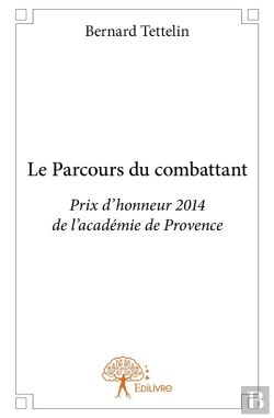Bertrand.pt - Le Parcours Du Combattant : Prix D'Honneur 2014 De L'Académie De Provence