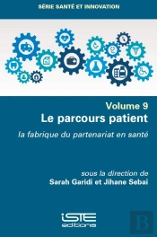 Le Parcours Patient : La Fabrique Du Parteneriat En Santé