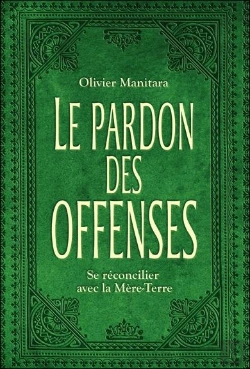 Bertrand.pt - Le Pardon Des Offenses - Se Reconcilier Avec La Mere-Terre