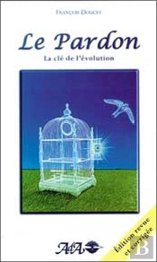 Le Pardon, La Cle De L'Evolution