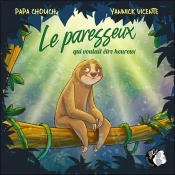 Le Paresseux Qui Voulait Être Heureux