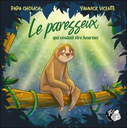 Bertrand.pt - Le Paresseux Qui Voulait Être Heureux