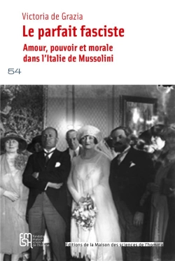 Bertrand.pt - Le Parfait Fasciste : Amour, Pouvoir Et Morale Dans L'Italie De Mussolini