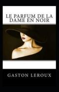 Le Parfum De La Dame En Noir Annote