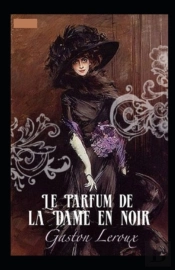 Le Parfum De La Dame En Noir Annote