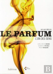 Le Parfum ; L'Un Des Sens, Xxe-Xxie Siècles
