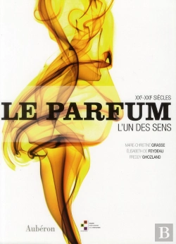 Bertrand.pt - Le Parfum ; L'Un Des Sens, Xxe-Xxie Siècles