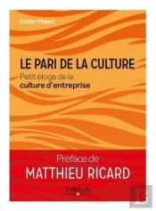 Le Pari De La Culture : Petit Eloge De La Culture D'Entreprise