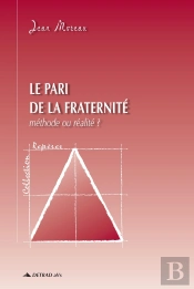 Le Pari De La Fraternité : Méthode Ou Réalité ?