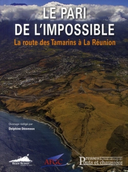Bertrand.pt - Le Pari De L'Impossible ; La Route Des Tamarins À La Réunion