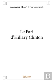 Le Pari D'Hillary Clinton