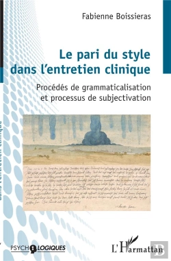 Bertrand.pt - Le Pari Du Style Dans L'Entretien Clinique ; Procédés De Grammaticalisation Et Processus De Subjectivation