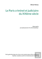 Le Paris Criminel Et Judiciaire Du Xixeme Siecle 2 - Iieme Partie Arrondissements V