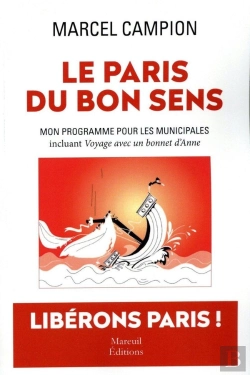 Bertrand.pt - Le Paris Du Bon Sens : Mon Programme Pour Les Municipales, Incluant Voyage Avec Un Bonnet D'Anne