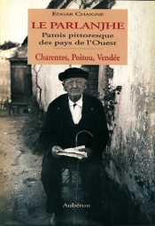 Le Parlanjhe ; Patois Pittoresque Des Pays De L'Ouest