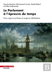 Le Parlement À L'Épreuve Du Temps : Entre Urgence Politque Et Exigence Délibérative