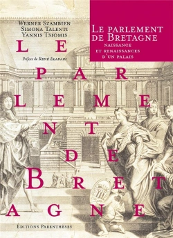 Bertrand.pt - Le Parlement De Bretagne ; Histoire Et Perspectives