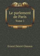 Le Parlement De Paris Tome 1