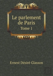 Le Parlement De Paris Tome 1