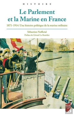 Bertrand.pt - Le Parlement Et La Marine En France : 1871-1914, Une Histoire Politique De La Marine Militaire