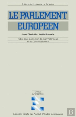 Bertrand.pt - Le Parlement Européen Dans L'Évolution Institutionnelle : Dans L'Évolution Institutionnelle