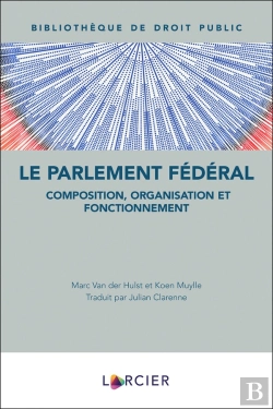 Bertrand.pt - Le Parlement Fédéral : Composition, Organisation Et Fonctionnement