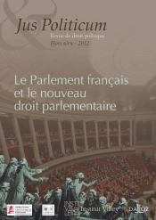 Le Parlement Français Et Le Nouveau Droit Parlementaire ; Jus Politicum (Édition 2012)