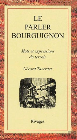Bertrand.pt - Le Parler Bourguignon ; Mots Et Expressions Du Terroir
