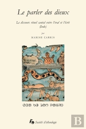 Le Parler Des Dieux : Le Discours Rituel Santal Entre L'Oral Et L'Écrit (Inde)