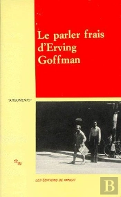 Le Parler Frais D'Erving Goffman