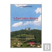 Le Parler Lyonnais & Beaujolais : Les 200 Mots Les Plus Typiques Expliqués Et Illustrés