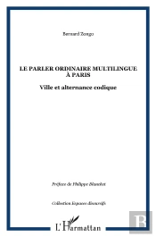 Le Parler Ordinaire Multilingue A Paris ; Ville Et Alternance Codique