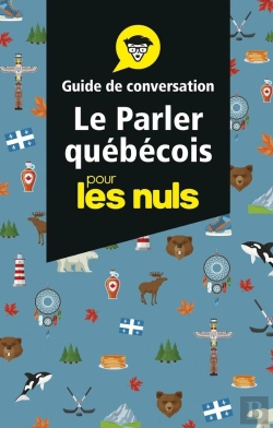 Bertrand.pt - Le Parler Québecois ; Guide De Conversation Pour Les Nuls