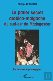 Le Parler Secret Arabico-Malgache Du Sud-Est De Madagascar