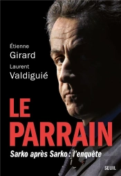 Le Parrain : Sarko Après Sarko, L'Enquête