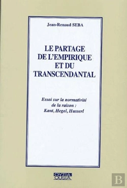 Bertrand.pt - Le Partage De L'Empirique Et Du Transcendantal ; Essai Sur La Normativité De La Raison : Kant, Hegel, Husserl