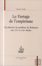 Le Partage De L'Empirisme ; Une Histoire Du Problème De Molyneux Aux Xviie Et Xviiie Siècles