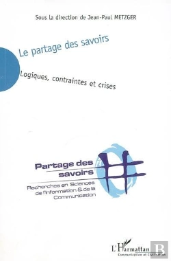 Bertrand.pt - Le Partage Des Savoirs ; Logiques, Contraintes Et Crises