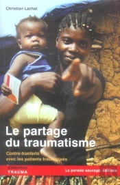 Le Partage Du Traumatisme ; Contre-Transferts Avec Les Patients Traumatises