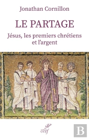 Le Partage : Jésus, Les Premiers Chrétiens Et L'Argent